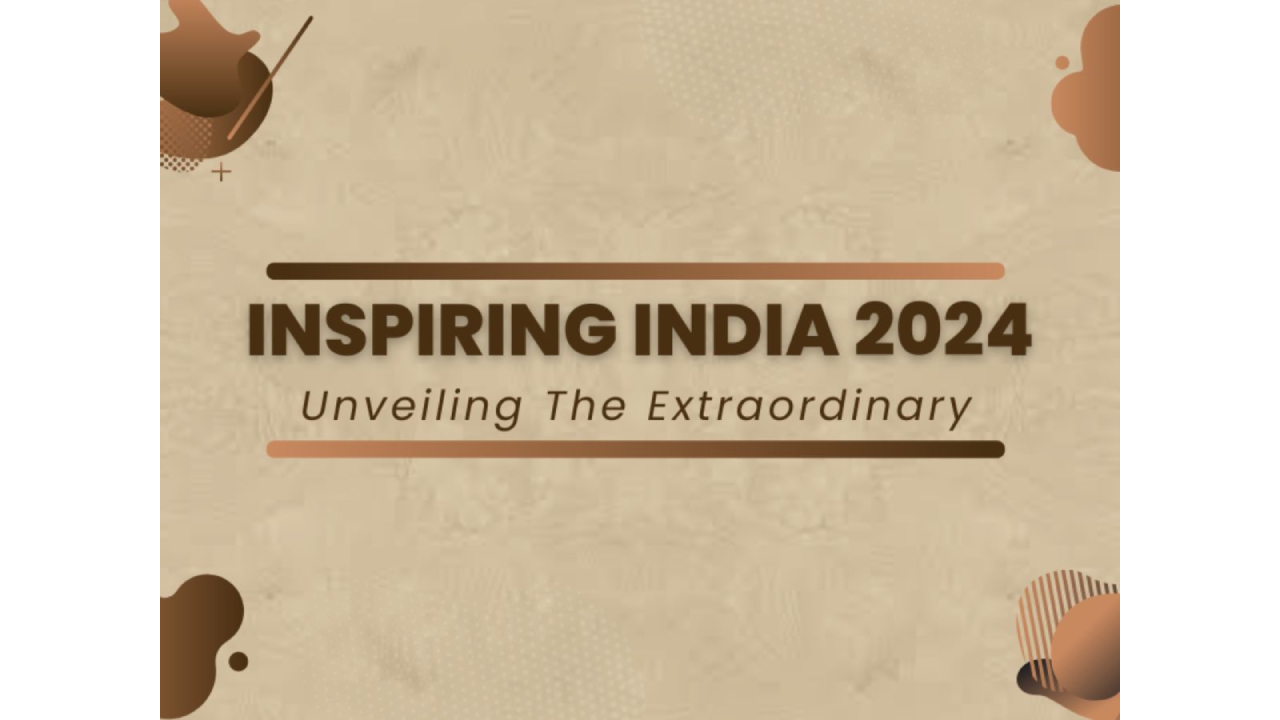 Inspiring India 2024 features Impact-Oriented and Renowned personalities